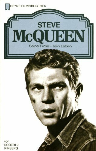 Steve McQueen. Seine Filme, sein Leben.