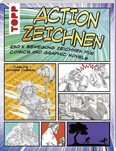 Action zeichnen: 250 Wege Bewegung zu zeichnen für Comics und Graphic Novels