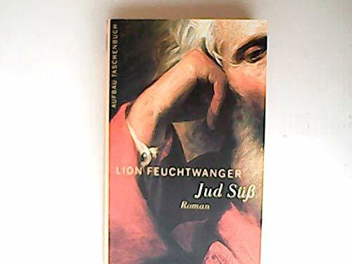 Die historischen Romane: Die Jüdin von Toledo; Jud Süß; Der falsche Nero; Goya oder der arge Weg der Erkenntnis; Die häßliche Herzogin (Aufbau Taschenbücher)