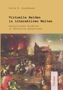 Virtuelle Helden in interaktiven Welten