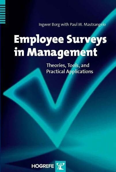 Employee Surveys in Management: Theories, Tools, and Practical Applications