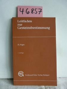 Leitfaden zur Gesteinsbestimmung. Mit Tabelle zur Bestimmung der wichtigsten Gesteine nach einem Schlüssel mit mehrfachen Verzweigungen