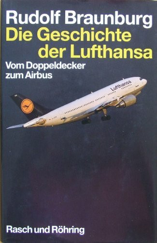 Die Geschichte der Lufthansa. Vom Doppeldecker zum Airbus
