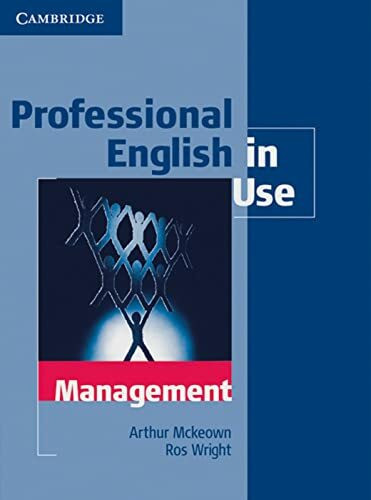 Professional English in Use Management: Edition with answers