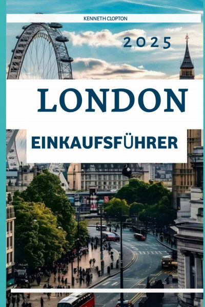 London Einkaufsführer 2025: Ihr Insider-Begleiter für Mode, Fundstücke und Stil in England