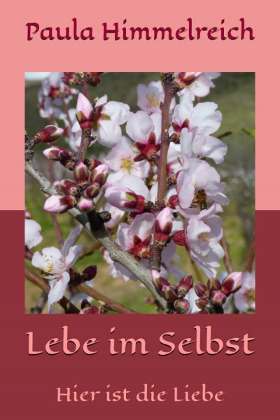 Lebe im Selbst: Hier ist die Liebe