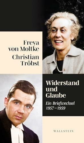 Widerstand und Glaube: Ein Briefwechsel 1957-1959