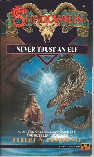 Never Trust an Elf (Shadowrun) Never Trust an Elf (Shadowrun)