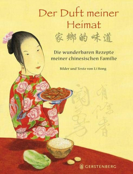 Der Duft meiner Heimat: Die wunderbaren Rezepte meiner chinesischen Familie 77 Rezepte