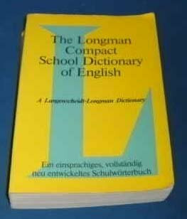 The Longman Compact School Dictionary of English. A Langenscheidt-Longman Dictionary