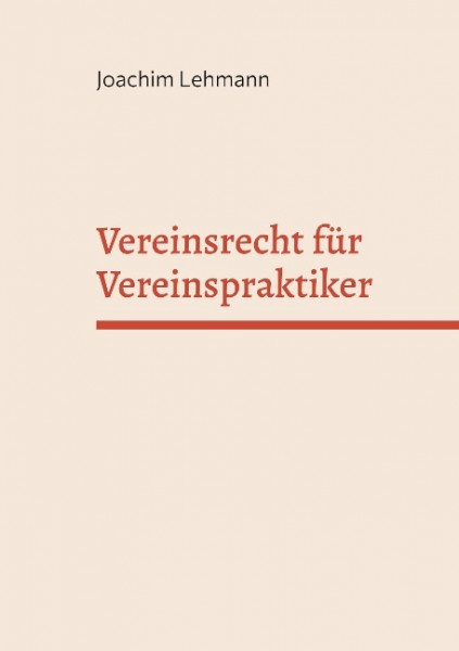 Vereinsrecht für Vereinspraktiker