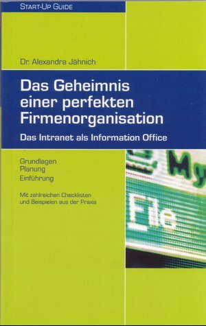 Das Geheimnis einer perfekten Firmenorganisation. Das Intranet als Information Office