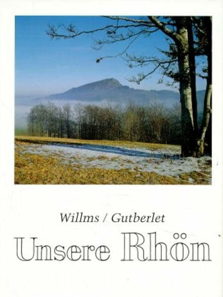 Unsere Rhön: Weite und Kleinodien