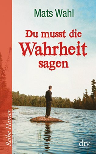Du musst die Wahrheit sagen (Reihe Hanser)