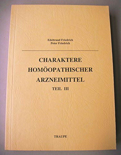 Charaktere homöopathischer Arzneimittel: Teil 3