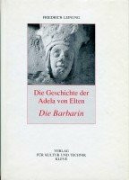 Die Barbarin. Die Geschichte der Adela von Elten