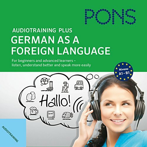 PONS Audiotraining Plus Deutsch als Fremdsprache: Für Anfänger und Fortgeschrittene - hören, leichter verstehen und besser sprechen. Für unterwegs..: ... hören, leichter verstehen u. besser sprechen