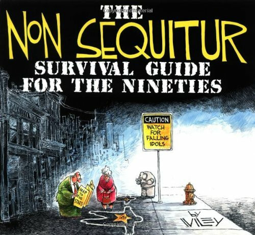 The Non Sequitur Survival Guide for the Nineties