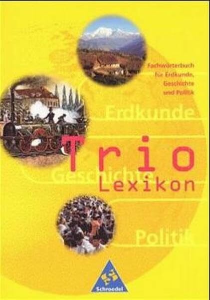 Trio Lexikon: Fachwörterbuch für Erdkunde, Geschichte und Politik