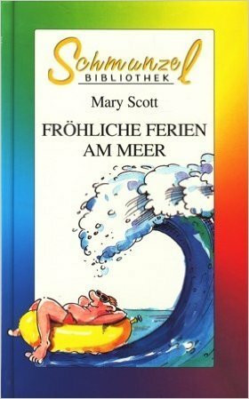 Schmunzel Bibliothek Fröhliche Ferien am Meer (Fröhliche Ferien am Meer)