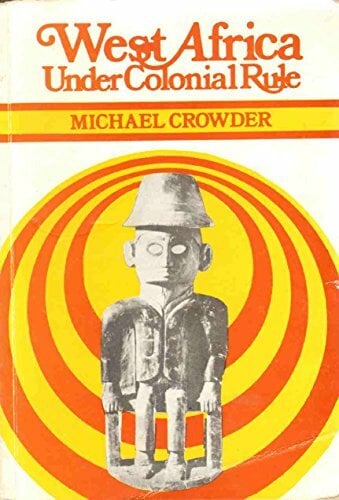 West Africa Under Colonial Rule West Africa Under Colonial Rule