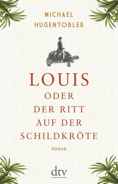 Louis oder Der Ritt auf der Schildkröte: Roman