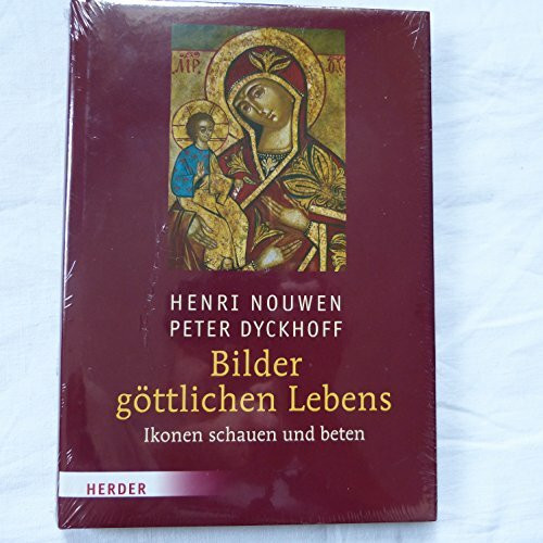 Bilder göttlichen Lebens: Ikonen schauen und beten