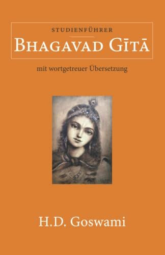 Bhagavad Gita: Studienführer mit wortgetreuer Übersetzung
