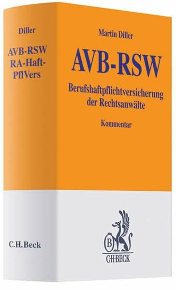 Die Berufshaftpflichtversicherung für Rechtsanwälte: Berufshaftpflichtversicherung der Rechtsanwälte (RA-Haftpfl.-Vers.) (Gelbe Erläuterungsbücher)