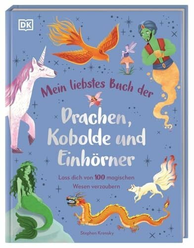 Mein liebstes Buch der Drachen, Kobolde und Einhörner: Lass dich von 100 magischen Wesen verzaubern. Illustriertes Bilderbuch. Für Kinder ab 4 Jahren