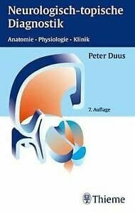 Neurologisch-topische Diagnostik. Anatomie, Physiologie, Klinik