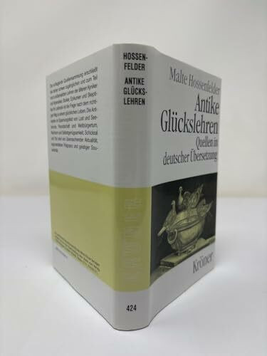 Antike Glückslehren: Stoa - Epikureismus - Skeptizismus (Kröners Taschenausgaben (KTA))