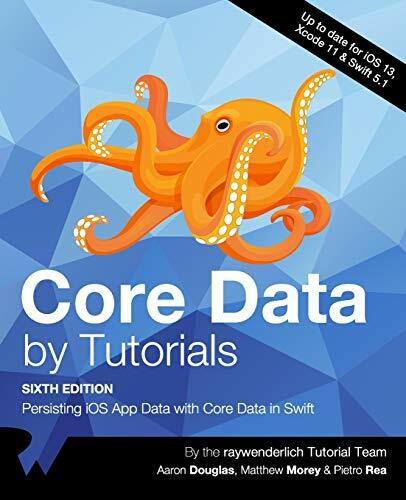 Core Data by Tutorials (Sixth Edition): Persisting iOS App Data with Core Data in Swift