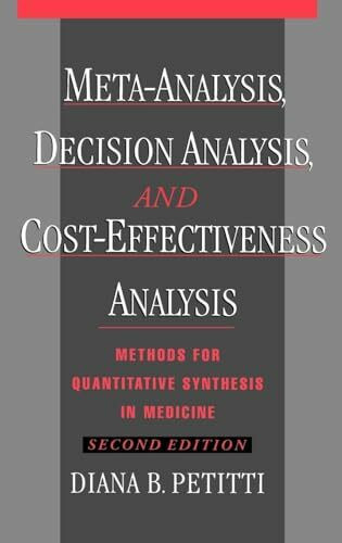 Meta-Analysis, Decision Analysis, and Cost-Effectiveness Analysis: Methods for Quantitative Synthesis in Medicine (Monographs in Epidemiology and Biostatistics, Band 31)