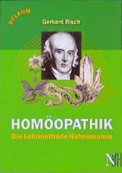 Homöopathik: Die Heilmethode Hahnemanns