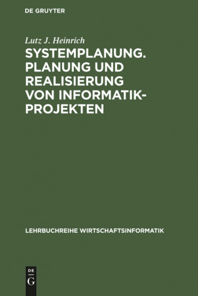 Systemplanung, Bd.2, Der Prozeß der Großprojektierung, Feinprojektierung und der Installierung: Band 2: Der Prozeß der Grobprojektierung, der ... (Lehrbuchreihe Wirtschaftsinformatik, Band 2)