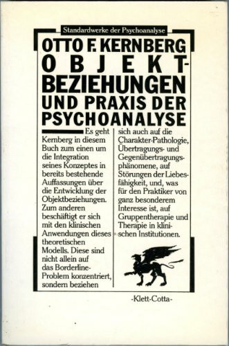 Objektbeziehungen und Praxis der Psychoanalyse: (Standardwerke der Psychoanalyse)