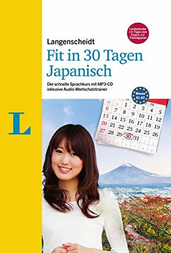 Langenscheidt Fit in 30 Tagen - Japanisch - Sprachkurs für Anfänger und Wiedereinsteiger: Der schnelle Sprachkurs mit MP3-CD inklusive Audio-Wortschatztrainer