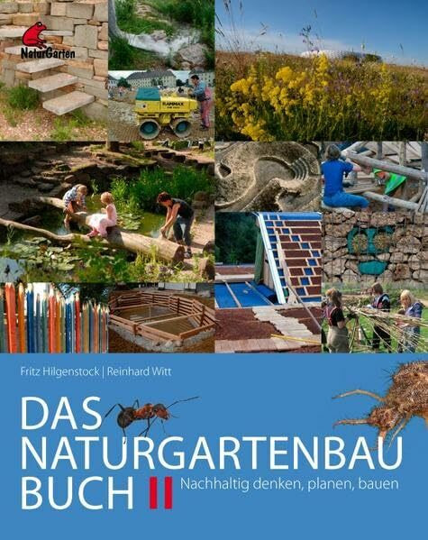 Das Naturgartenbau-Buch Band 2: Nachhaltig denken, planen, bauen
