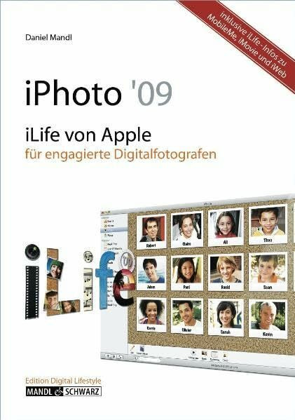 iPhoto 09: iLife von Apple für engagierte Digitalfotografen - mit Infos zu iDVD, MobileMe und iWeb (Edition Digital Lifestyle)