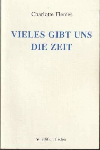 Vieles gibt uns die Zeit. Begegnungen 1950 - 1990 (edition fischer)