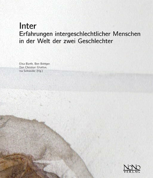 Inter: Erfahrungen intergeschlechtlicher Menschen in der Welt der zwei Geschlechter