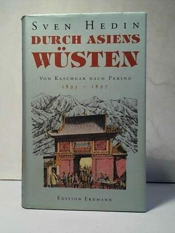 Durch Asiens Wüsten II: Von Kaschgar nach Peking 1895-1897