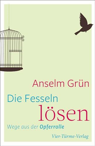 Die Fesseln lösen. Wege aus der Opferrolle