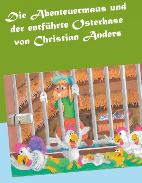 Die Abenteuermaus und der entführte Osterhase