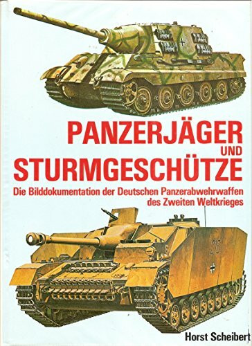 Waffen-Arsenal Highlight 15 - Panzerjäger - Improvisationen, Zusammenbauten auf Beutefahrzeuggestellen, Marder I und II, Prototypen u.a.