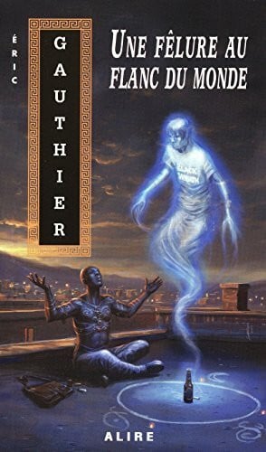 LA FELURE AU FLANC DU MONDE