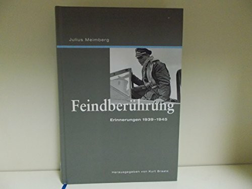 Feindberührung: Erinnerungen 1939-1945