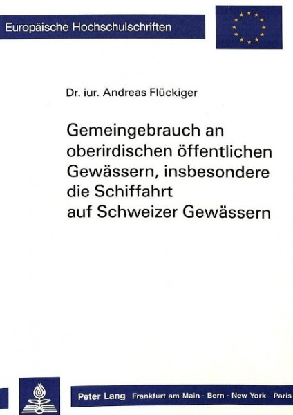 Gemeingebrauch an oberirdischen öffentlichen Gewässern, insbesondere die Schiffahrt auf Schweizer Ge