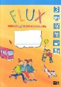 FLUX. Die pfiffige Verkehrserziehung: Flux, Klasse 3